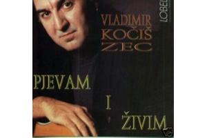 VLADIMIR KOCIS ZEC - Pjevam i zivim, 1994 (CD)